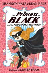 Cover Art for 9780763665111, The Princess in Black and the Perfect Princess Party by Shannon Hale, Dean Hale