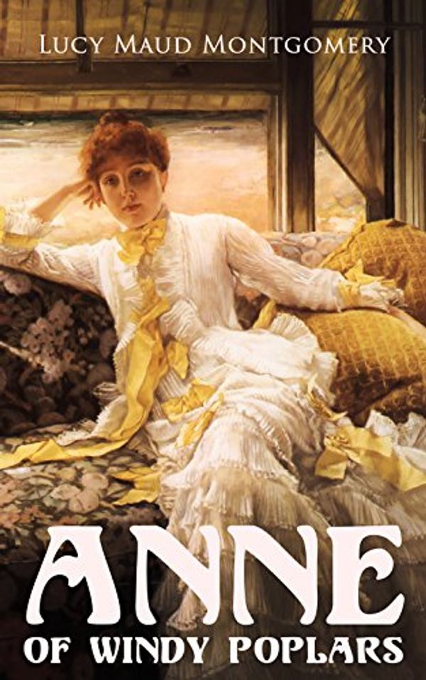 Cover Art for B07BXMYQVP, Anne of Windy Poplars by Lucy Maud Montgomery