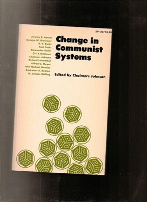 Cover Art for 9780804708289, Change in Communist Systems by Chalmers Johnson