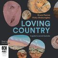Cover Art for B08NTNK6HV, Loving Country: A Guide to Sacred Australia by Bruce Pascoe, Vicky Shukuroglou
