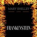 Cover Art for 9781539687528, Frankenstein: By Mary Wollstonecraft Shelley - Illustrated by Mary Wollstonecraft Shelley