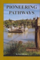 Cover Art for 9780975031506, Pioneering Pathways by Rod Williams