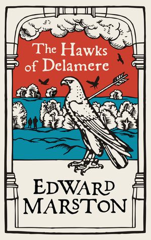 Cover Art for 9780749026301, The Hawks of Delamere (Domesday) by Edward Marston