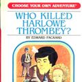 Cover Art for 9780942545180, Who Killed Harlowe Thrombey (Choose Your Own Adventure) by Edward Packard