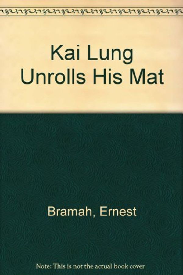 Cover Art for 9780212358892, Kai Lung Unrolls His Mat by Ernest Bramah