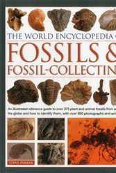 Cover Art for B01N910RGS, The World Encyclopedia of Fossils & Fossil-Collecting:: An Illustrated Reference Guide To Over 375 Plant And Animal Fossils From Around The Globe And ... Them, With Over 950 Photographs And Artworks by Steve Parker(2014-11-07) by Steve Parker
