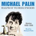 Cover Art for 9781409101543, Halfway to Hollywood by Michael Palin