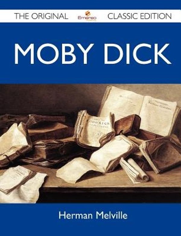 Cover Art for 9781486143986, Moby Dick - The Original Classic Edition by Herman Melville
