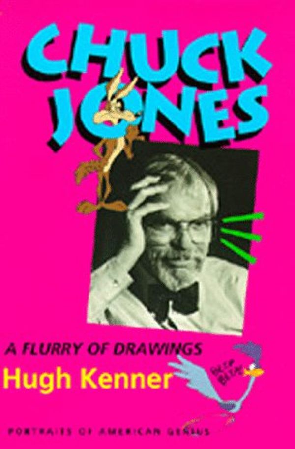 Cover Art for 9780520087972, Chuck Jones: A Flurry of Drawings, Portraits of American Genius by Hugh Kenner