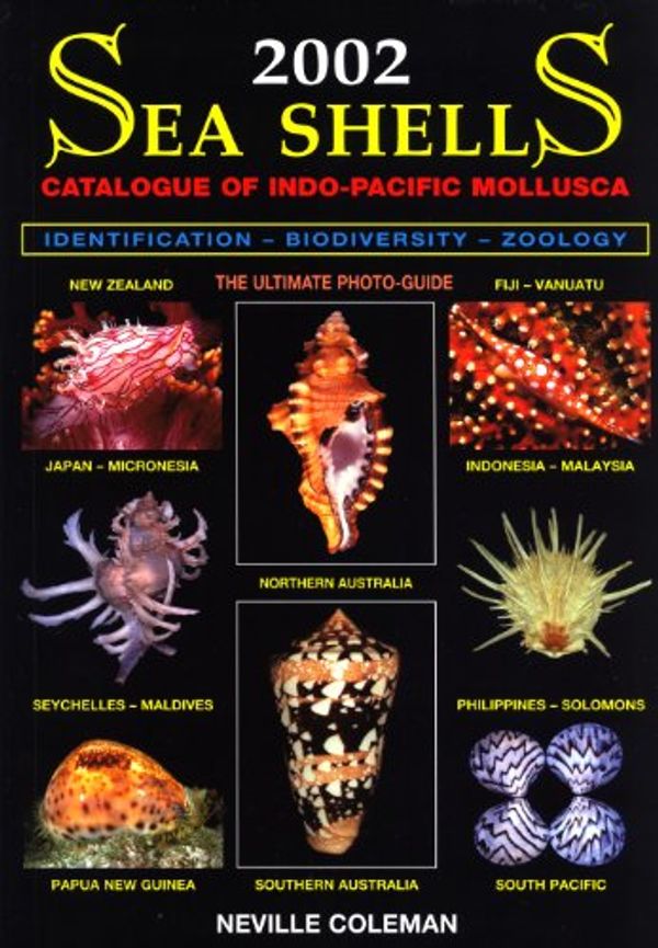Cover Art for 9780947325268, 2002 Sea Shells : Catalogue of Indo-Pacific Mollusca by Neville Coleman