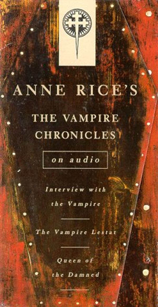 Cover Art for 9780679410508, Vampire Chronicles: Interview with the Vampire, The Vampire Lestat, The Queen of the Damned (Anne Rice) by Anne Rice