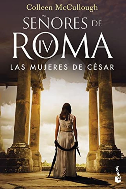 Cover Art for 9788408253273, Las mujeres de César: SEÑORES DE ROMA IV by Colleen McCullough