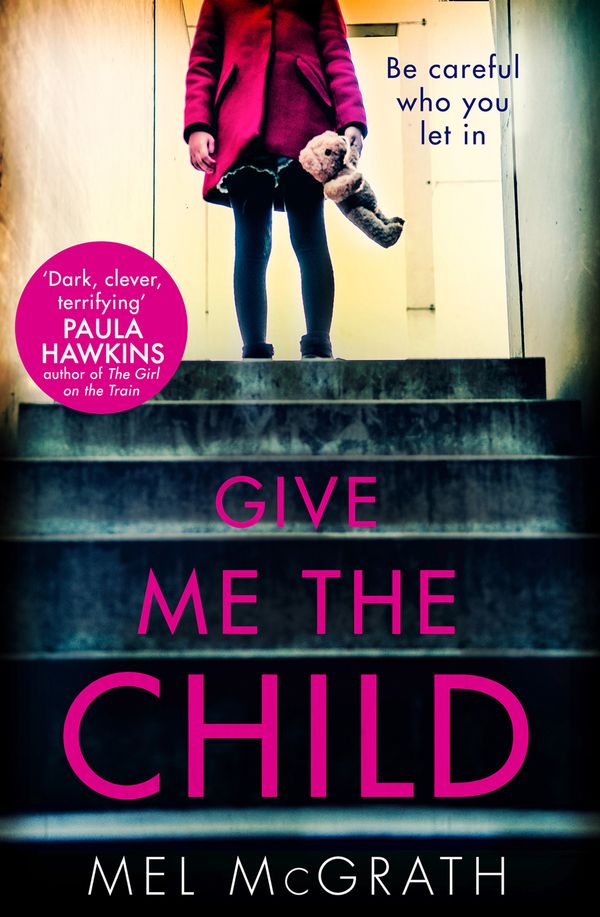 Cover Art for 9780008215637, Give Me the Child by Mel McGrath