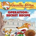 Cover Art for 9781338087826, Geronimo Stilton#66 Operation: Secret Recipe by Geronimo Stilton