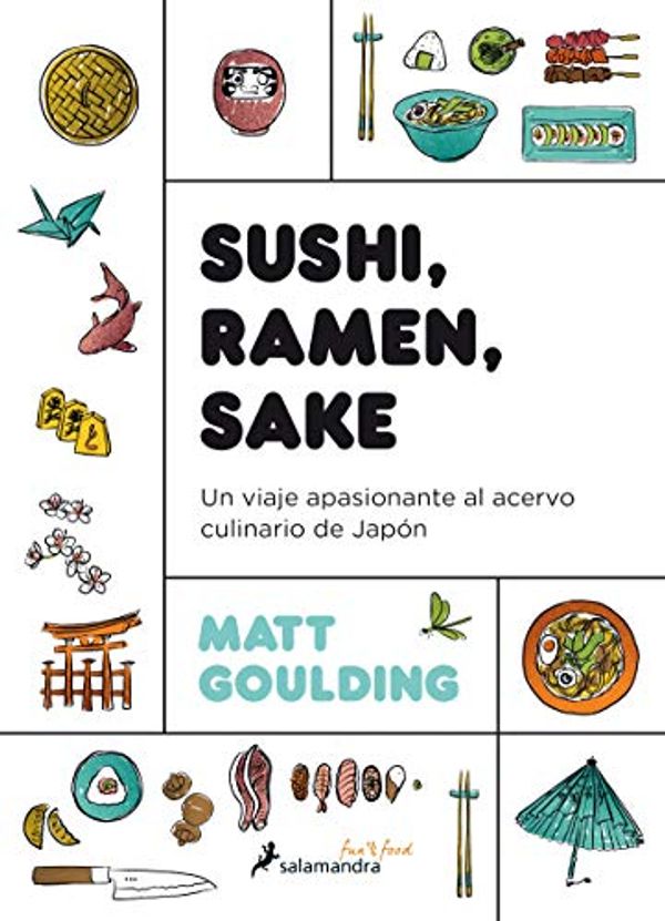 Cover Art for 9788416295142, Sushi, Ramen, Sake by Matt Goulding