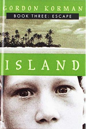 Cover Art for 9781439519745, Escape (Island, Book 3) by Gordon Korman
