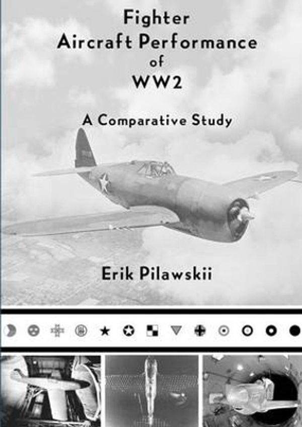 Cover Art for 9781326617981, Fighter Aircraft Performance of Ww2 by Erik Pilawskii