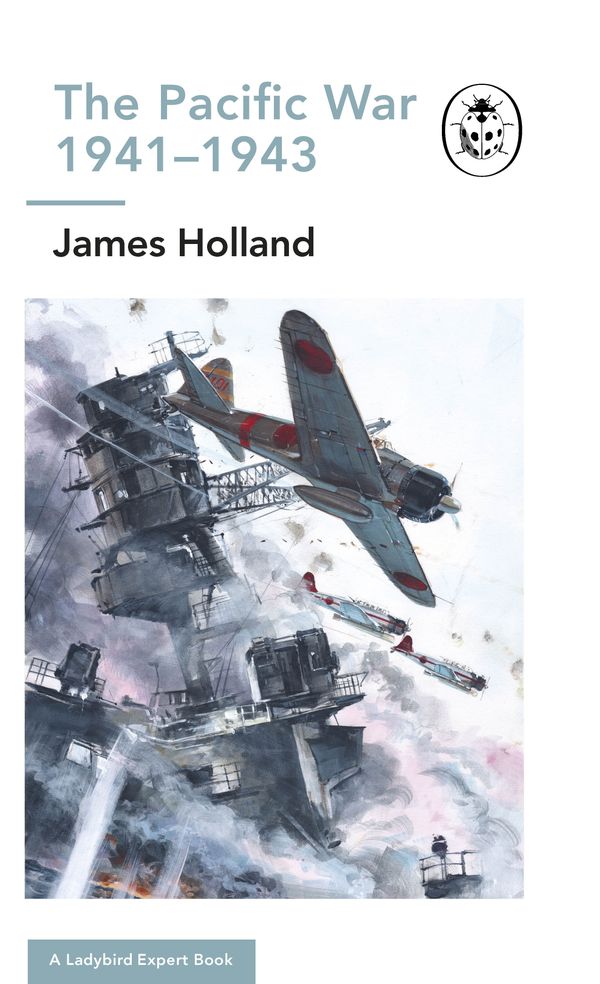 Cover Art for 9781405929844, The Pacific 1941-43 by James Holland