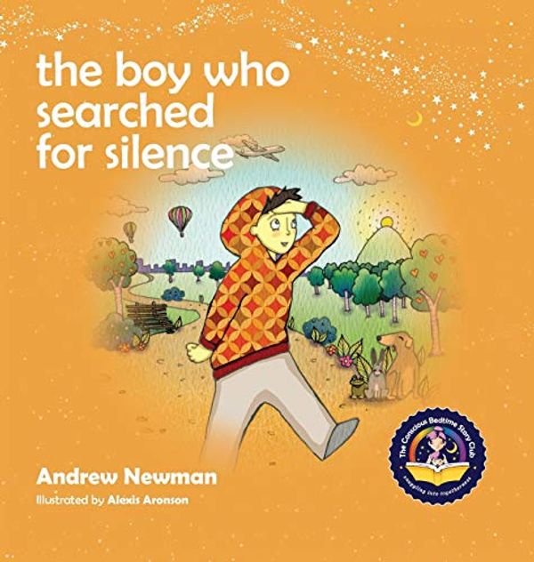 Cover Art for 9781943750009, The Boy Who Searched for Silence by Andrew Newman