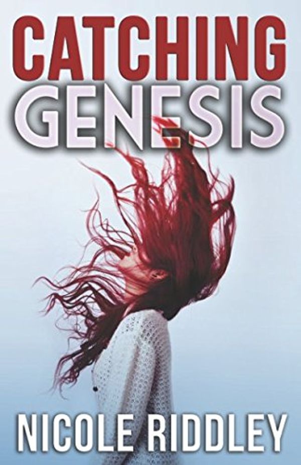 Cover Art for 9781680309515, Catching Genesis by Nicole Riddley