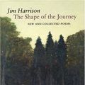 Cover Art for 9781556590955, The Shape of the Journey by Jim Harrison