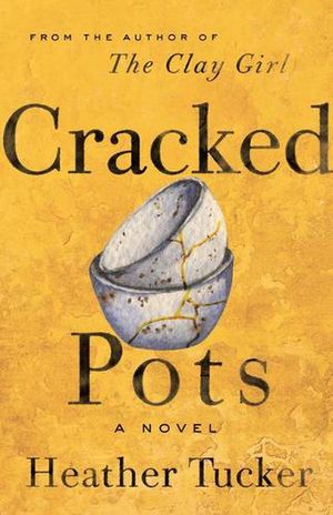 Cover Art for 9781770415997, Cracked Pots by Heather Tucker