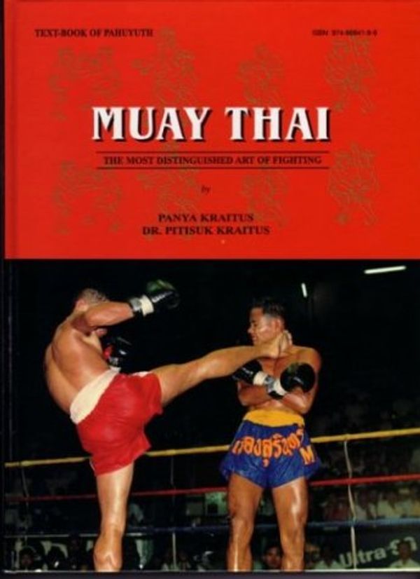 Cover Art for 9789748684192, Muay Thai: The Most Distinguished Art of Fighting by Panya Kraithat, Pitisuk Kraitus