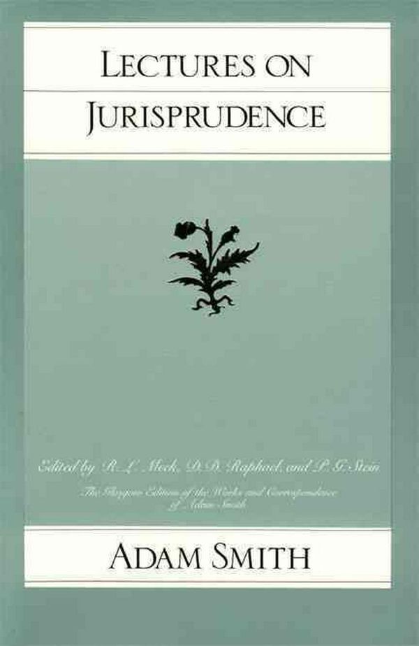 Cover Art for 9780865970113, Lectures on Jurisprudence by Adam Smith