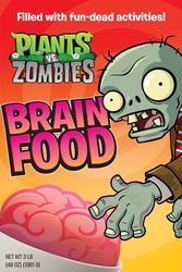 Cover Art for 9780062294920, Plants vs. Zombies: Brain Food by Brandon T. Snider