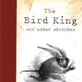 Cover Art for B00LLO8WB8, The Bird King by Shaun Tan (2011) Hardcover by Shaun Tan;