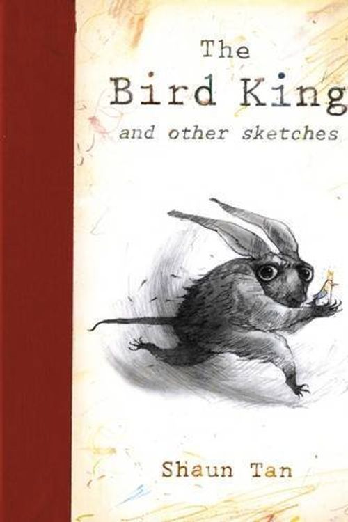 Cover Art for B00LLO8WB8, The Bird King by Shaun Tan (2011) Hardcover by Shaun Tan;