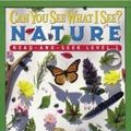 Cover Art for 9780439862264, Can You See What I See?: Nature by Walter Wick