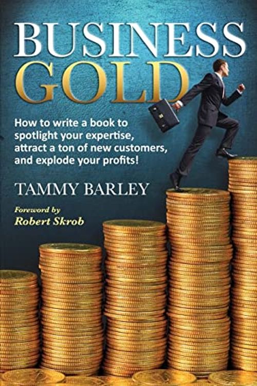 Cover Art for 9780615737799, Business Gold by Tammy Barley