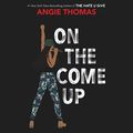 Cover Art for B079YCK5JT, On the Come Up by Angie Thomas