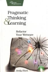 Cover Art for 9781934356050, Pragmatic Thinking and Learning: Refactor Your Wetware by Andy Hunt