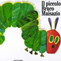 Cover Art for 9788804323327, Il Piccolo Bruco Maisazio by Eric Carle