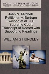 Cover Art for 9781270654322, John N. Mitchell, Petitioner, V. Bertram Zweibon et al. U.S. Supreme Court Transcript of Record with Supporting Pleadings by WILLIAM G HUNDLEY