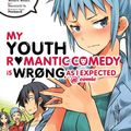 Cover Art for 9780316411875, My Youth Romantic Comedy Is Wrong, as I Expected @ Comic, Vol. 6 (Manga) (My Youth Romantic Comedy Is Wrong, as I Expected @ Comic (Ma) by Wataru Watari
