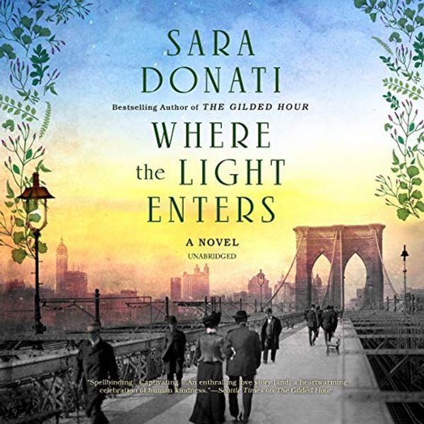 Cover Art for 9781504733335, Where the Light Enters: The Gilded Hour Series, book 2 by Sara Donati