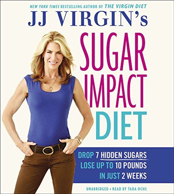 Cover Art for 9781478982869, JJ Virgin's Sugar Impact Diet: Drop 7 Sugars to Lose Up to 10 Pounds in Just 2 Weeks by JJ Virgin
