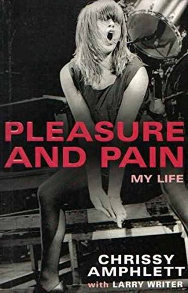 Cover Art for 9780733619595, Pleasure and Pain by Chrissy Amphlett