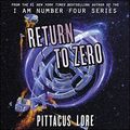 Cover Art for 9781982660871, Return to Zero (Lorien Legacies Reborn) by Pittacus Lore