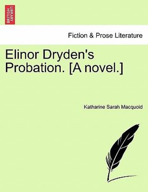 Cover Art for 9781241364564, Elinor Dryden's Probation. [A Novel.] by Katharine Sarah Macquoid