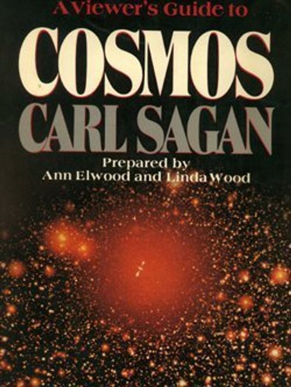 Cover Art for 9780394326870, A viewer's guide to Cosmos, Carl Sagan by Ann Elwood