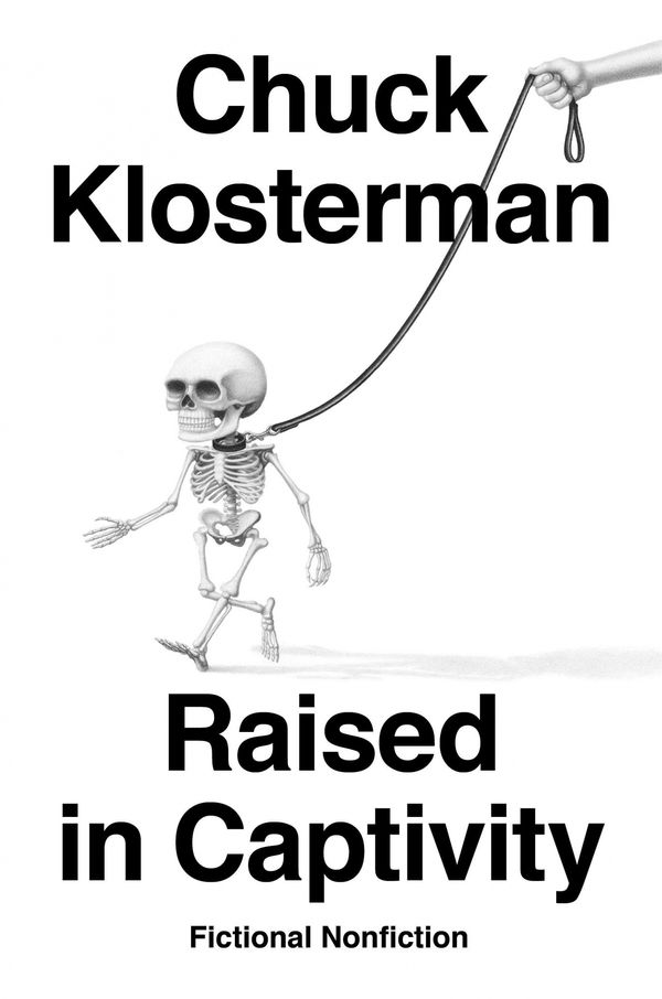 Cover Art for 9780735217928, Raised in Captivity: Fictional Nonfiction by Chuck Klosterman