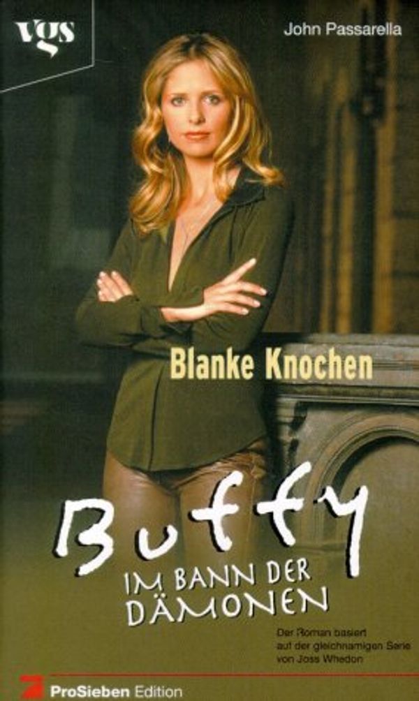 Cover Art for 9783802528422, Buffy, Im Bann der Dämonen, Blanke Knochen by John Passarella