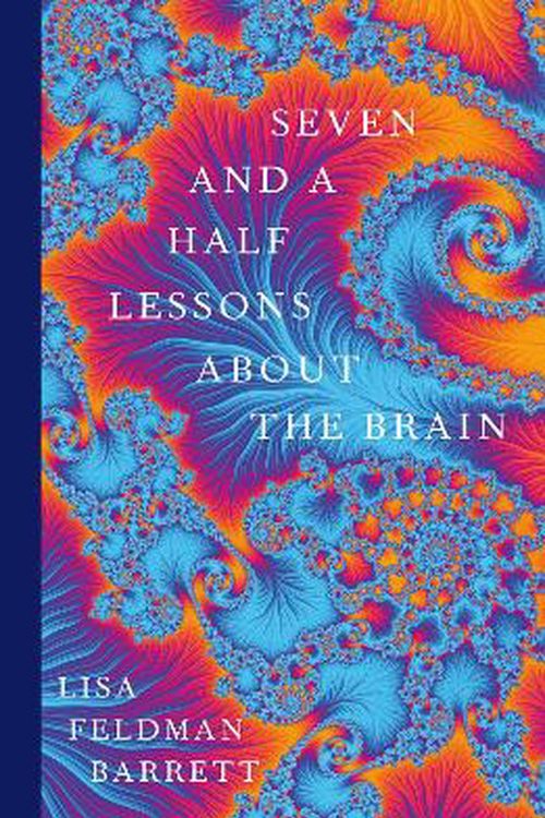 Cover Art for 9781529018622, Seven and a Half Lessons About the Brain by Lisa Feldman Barrett