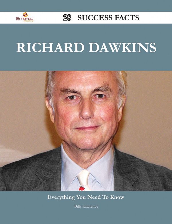 Cover Art for 9781488827853, Richard Dawkins 28 Success Facts - Everything you need to know about Richard Dawkins by Billy Lawrence