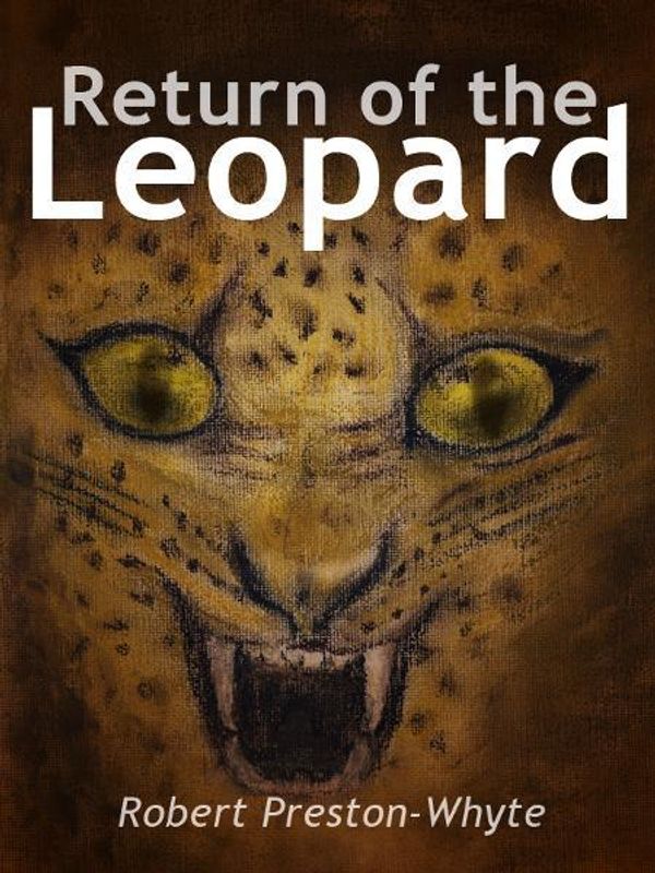 Cover Art for 9780620512350, Return of the leopard by Robert Preston-Whyte