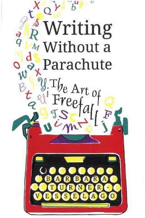 Cover Art for 9781785921711, Writing Without a ParachuteThe Art of Freefall by Barbara Turner-Vesselago